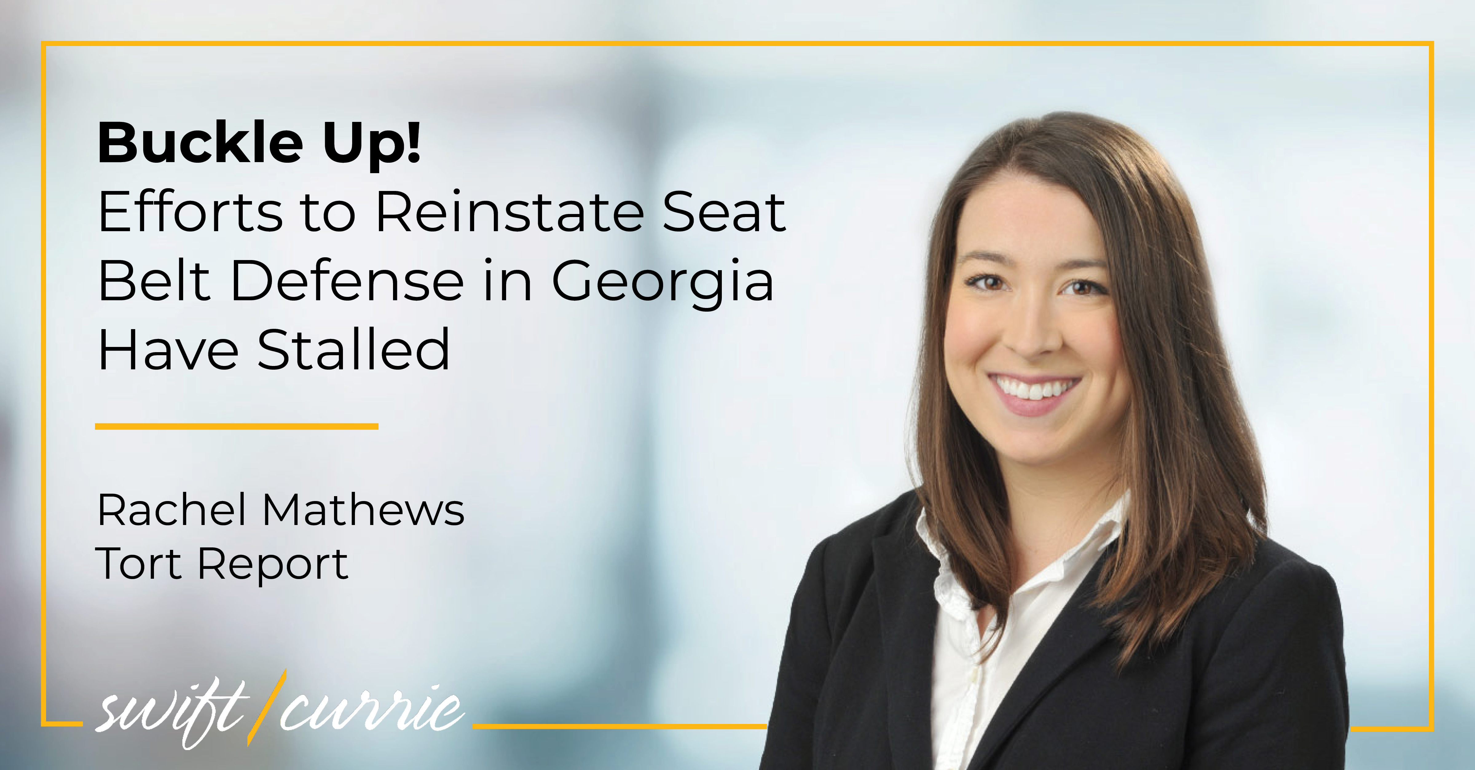 The Tort Report Spring 2021 Buckle Up! Efforts to Reinstate the Seat Belt Defense in